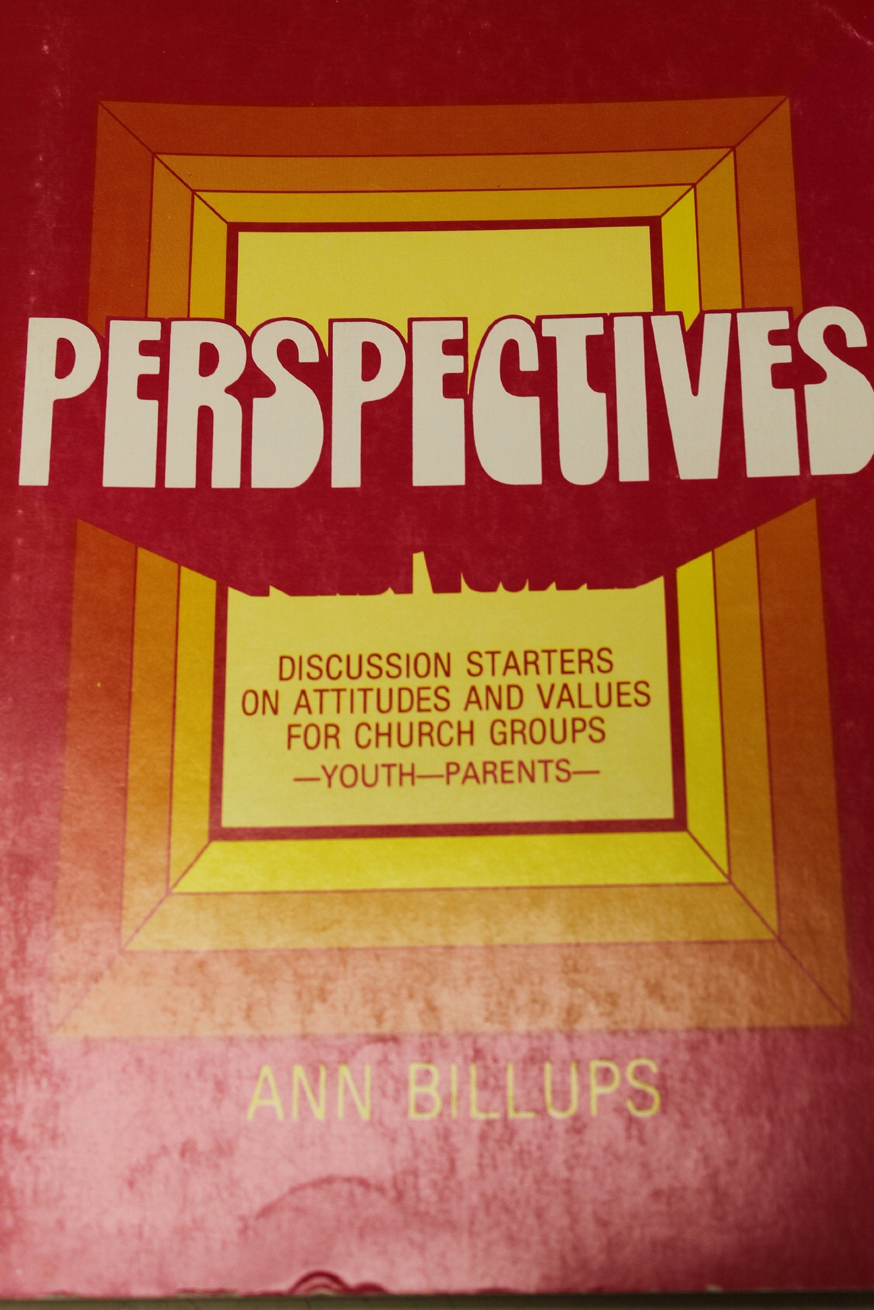Perspectives: Discussion Starters on Attitudes and Values for Church Groups,Used