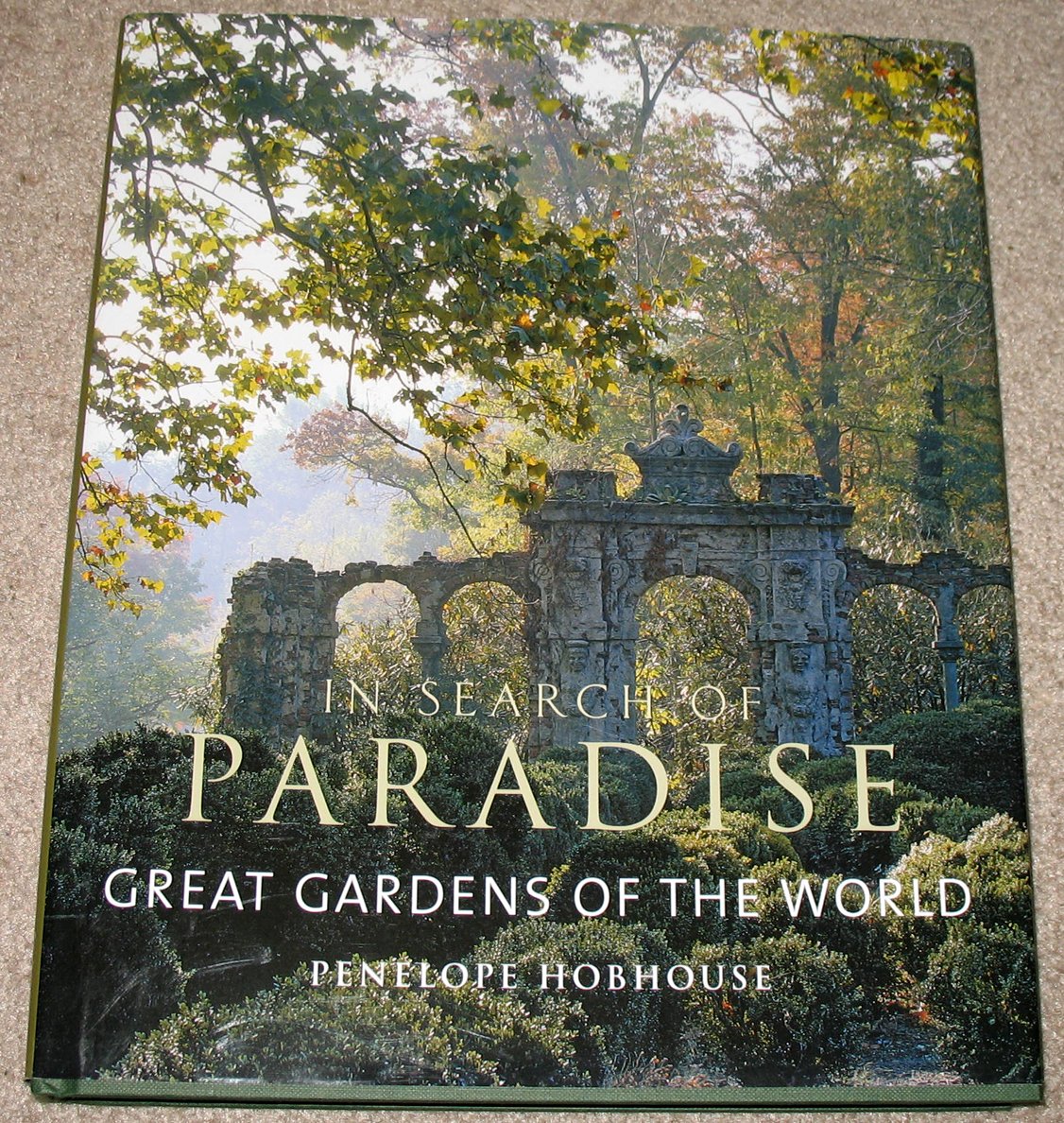 In Search of Paradise: Great Gardens of the World,Used