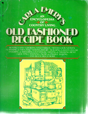 Old Fashioned Recipe Book: An Encyclopedia of Country Living,New