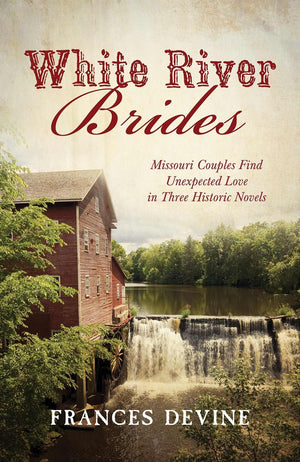 White River Brides: Missouri Couples Find Unexpected Love in Three Historical Novels (Romancing America),Used