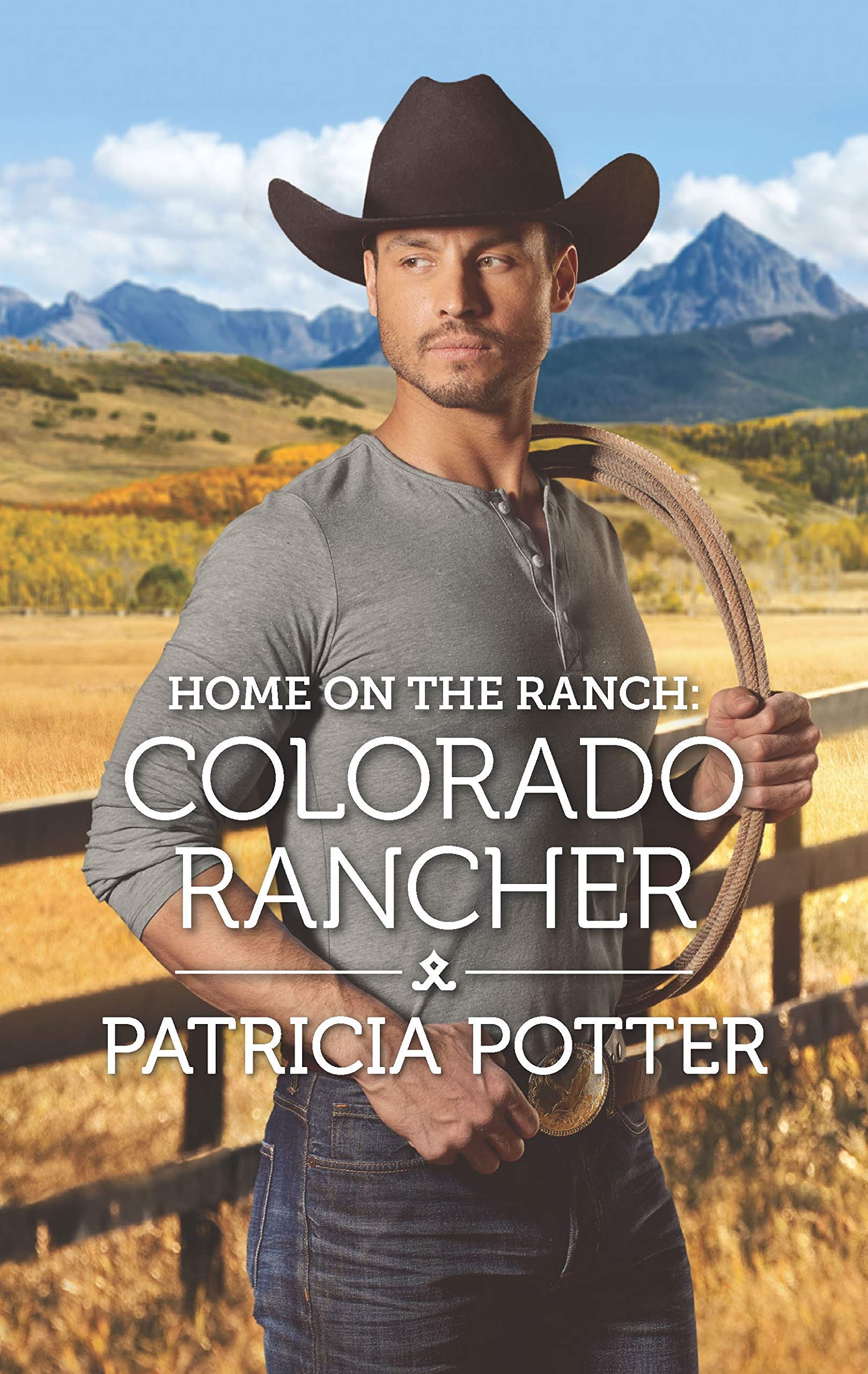 Home on the Ranch: Colorado Rancher (Home to Covenant Falls, 7),Used