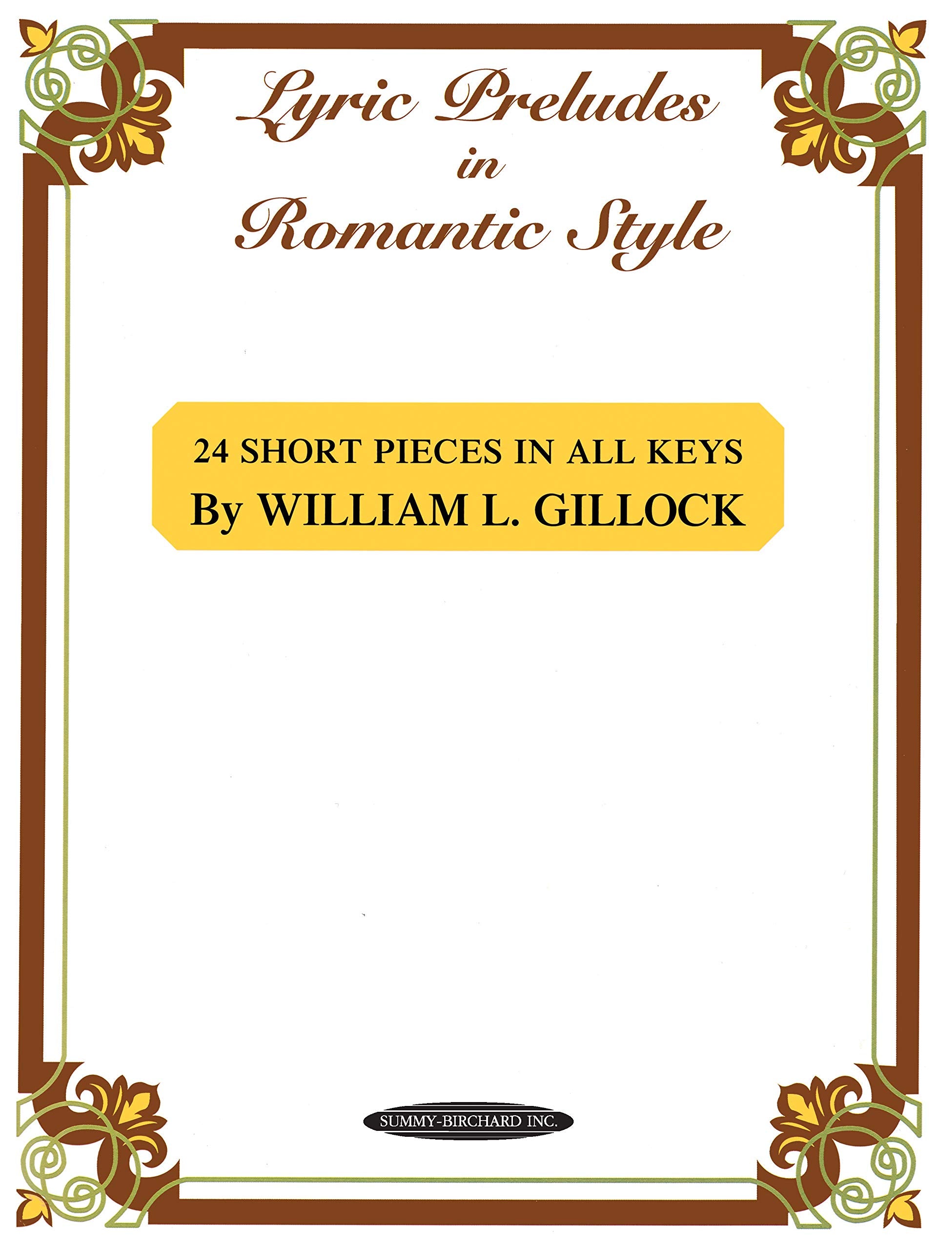 Lyric Preludes In Romantic Style: 24 Short Piano Pieces In All Keys,New