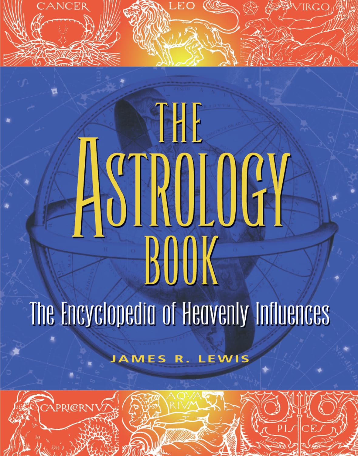The Astrology Book: The Encyclopedia Of Heavenly Influences