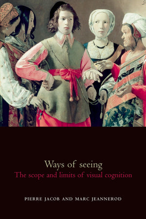 Ways of Seeing: The Scope and Limits of Visual Cognition (Oxford Cognitive Science Series),Used