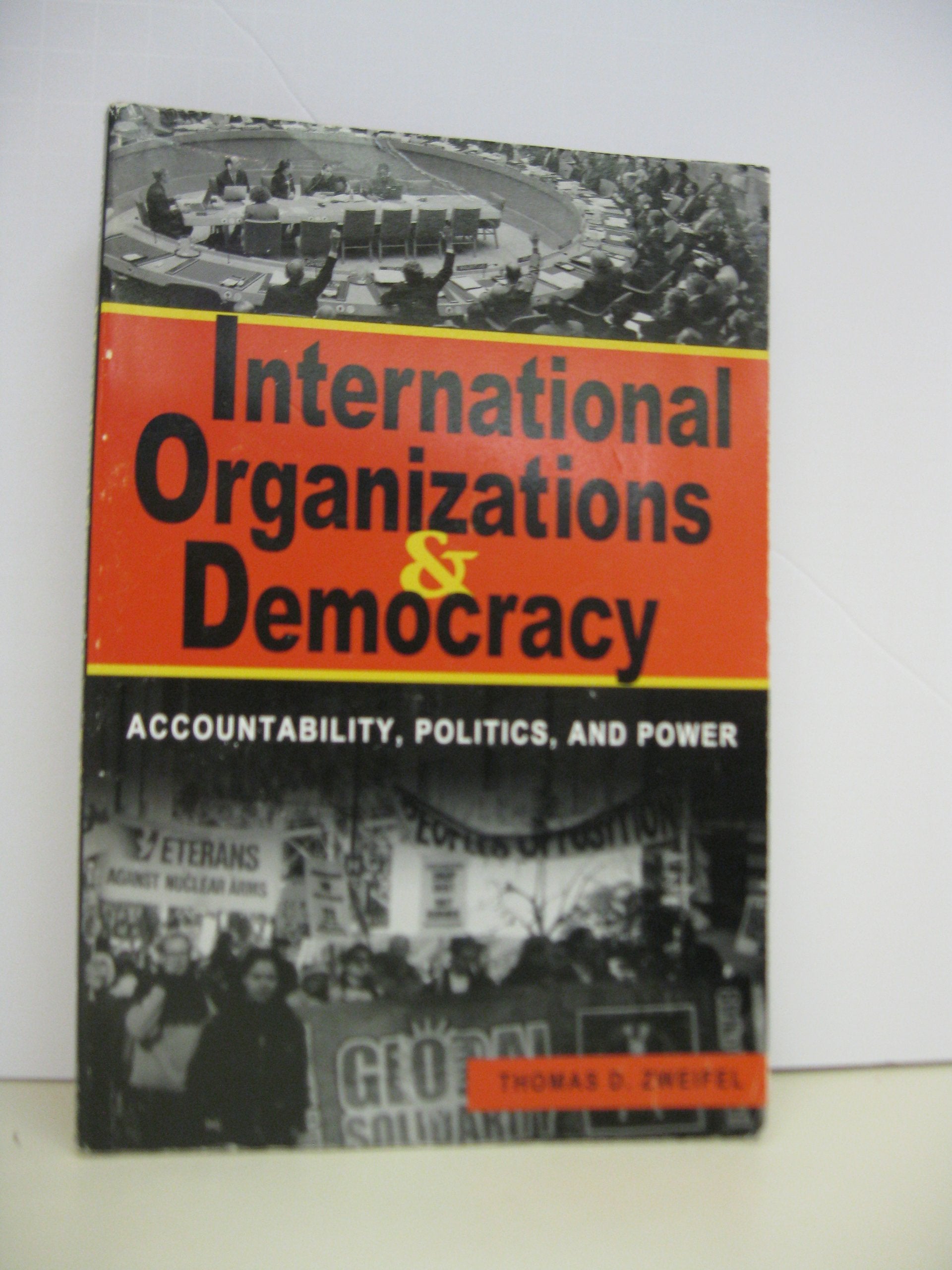 International Organizations And Democracy: Accountability, Politics, And Power,Used