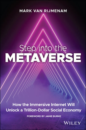 Step into the Metaverse: How the Immersive Internet Will Unlock a TrillionDollar Social Economy,Used