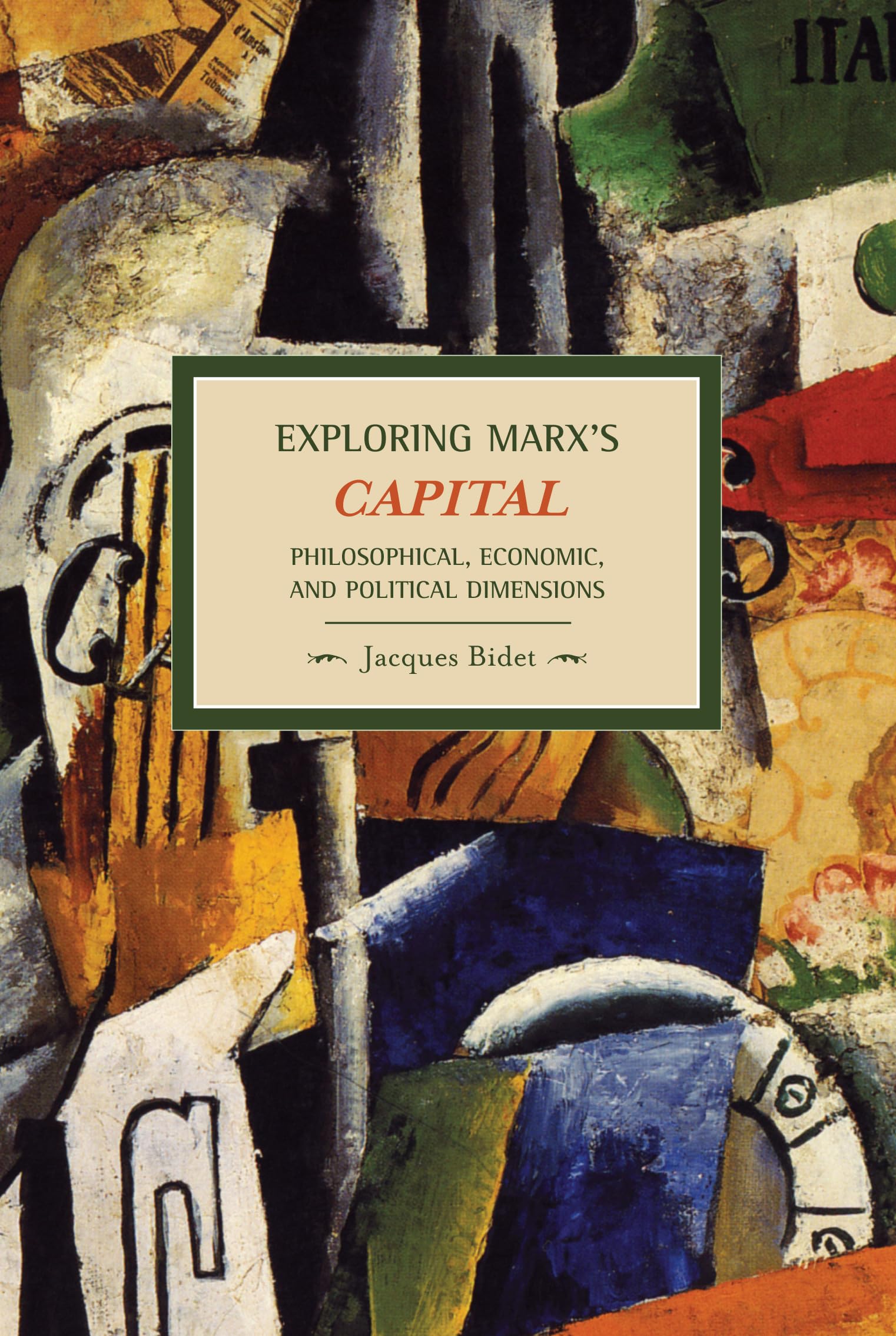 Exploring Marx's Capital: Philosophical, Economic and Political Dimensions (Historical Materialism),Used