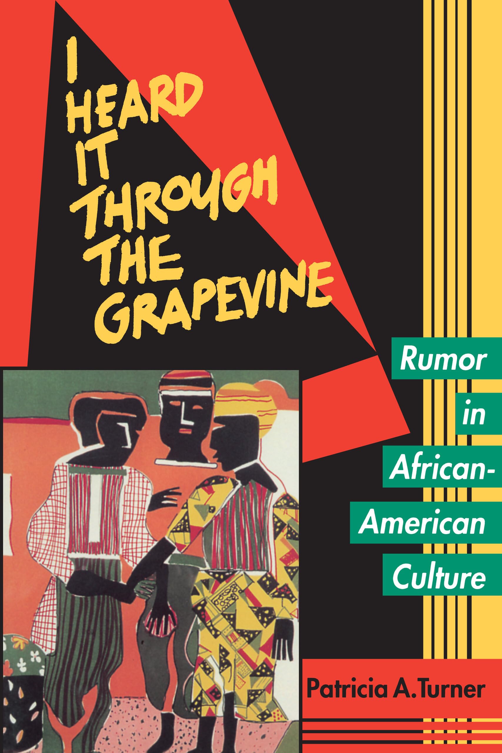 I Heard It Through the Grapevine: Rumor in AfricanAmerican Culture,Used