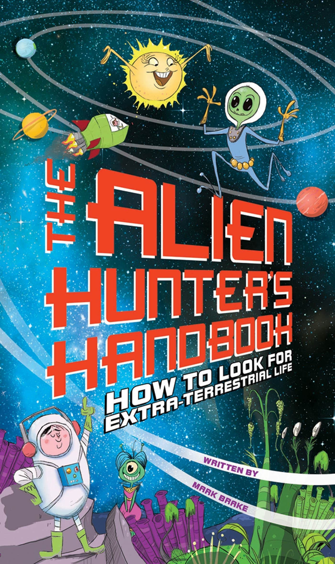 Alien Hunter's Handbook: How To Look For ExtraTerrestrial Life,Used