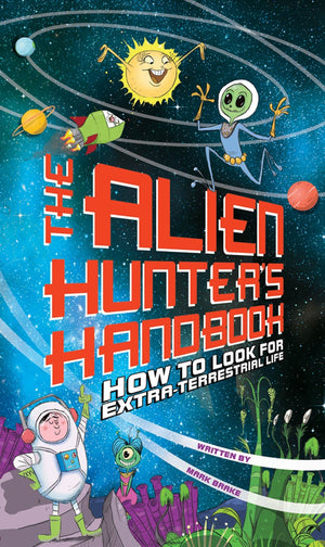 Alien Hunter's Handbook: How To Look For ExtraTerrestrial Life,Used