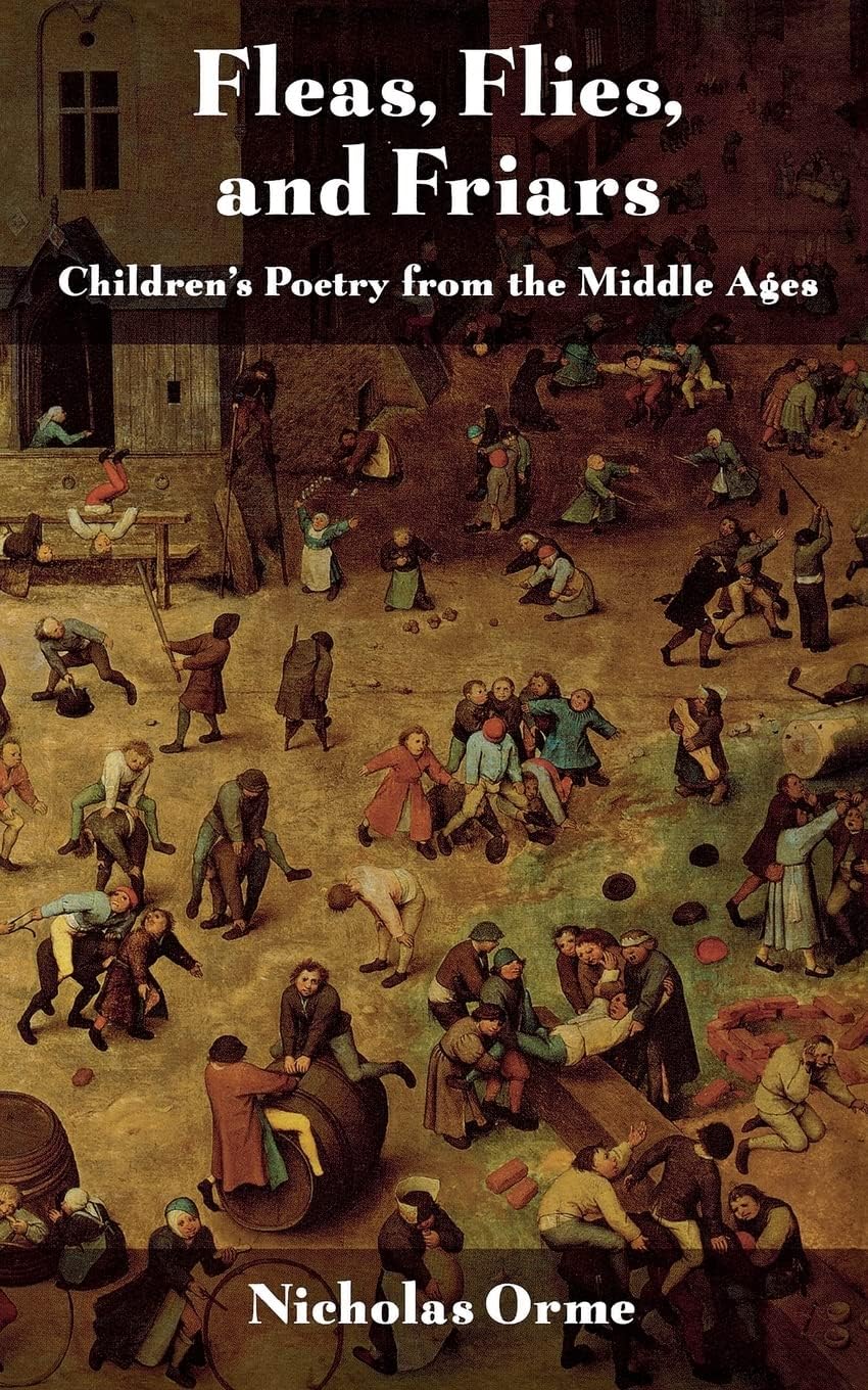 Fleas, Flies, and Friars: Children's Poetry from the Middle Ages,Used