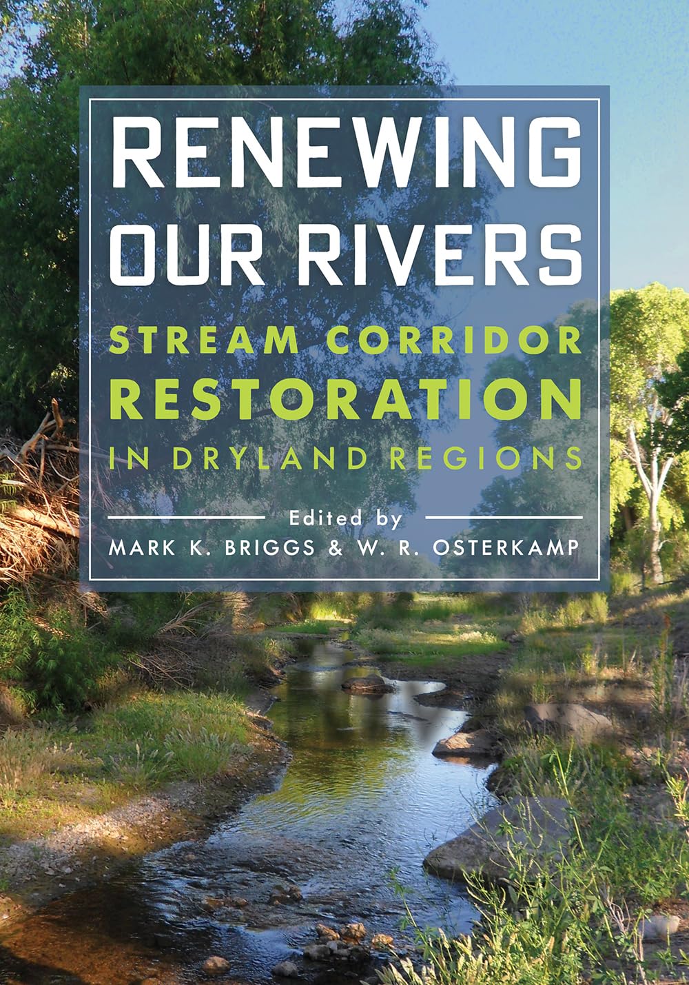 Renewing Our Rivers: Stream Corridor Restoration In Dryland Regions,Used