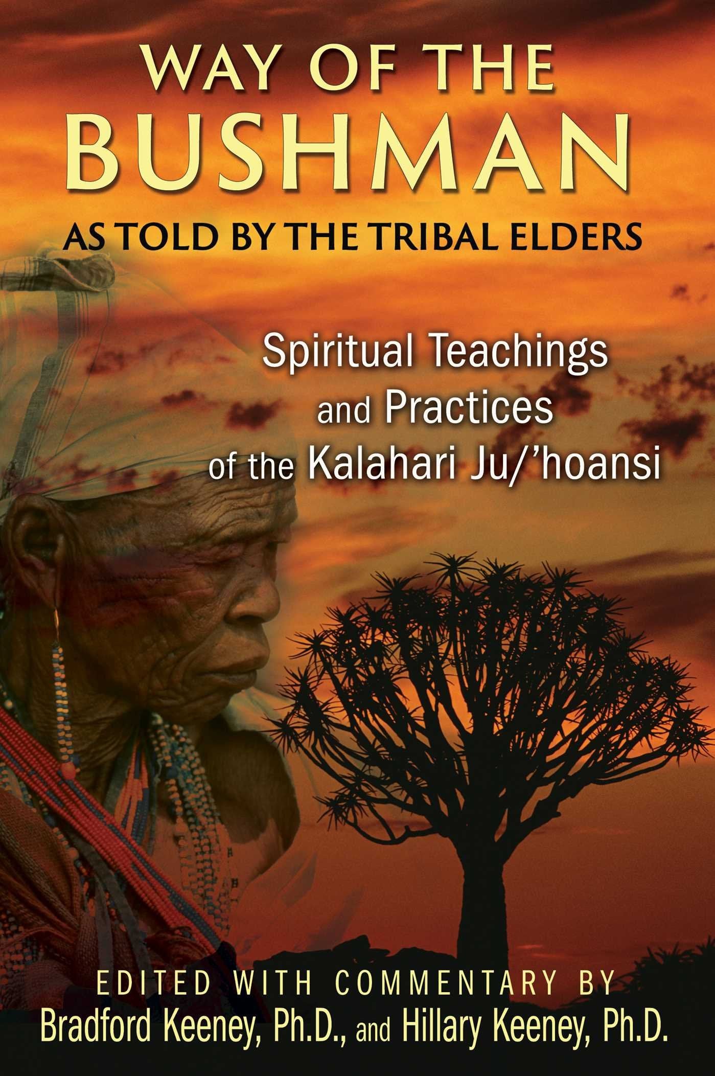 Way of the Bushman: Spiritual Teachings and Practices of the Kalahari Ju/'hoansi,Used