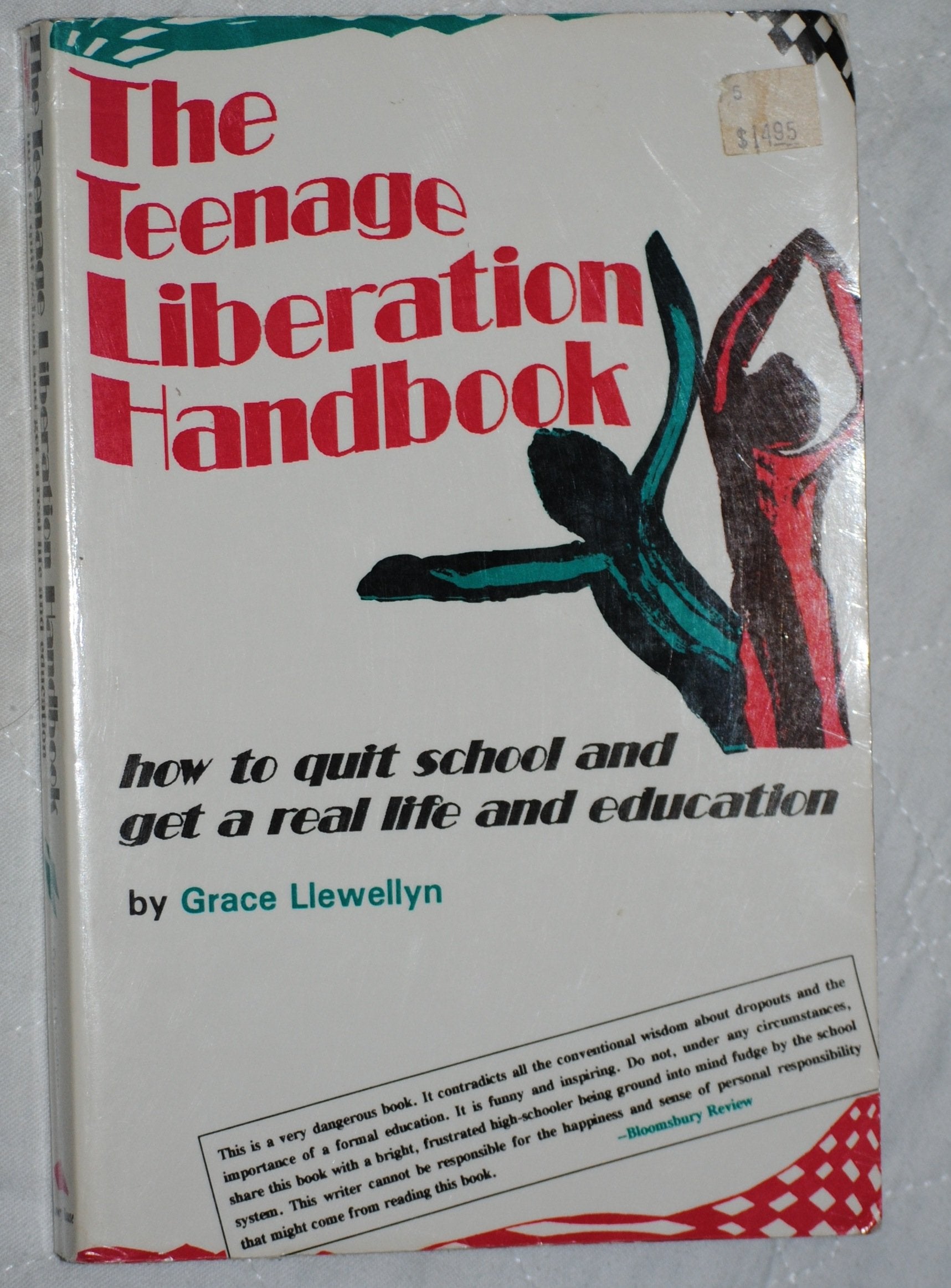 The Teenage Liberation Handbook: How to Quit School and Get a Real Life and Education,New