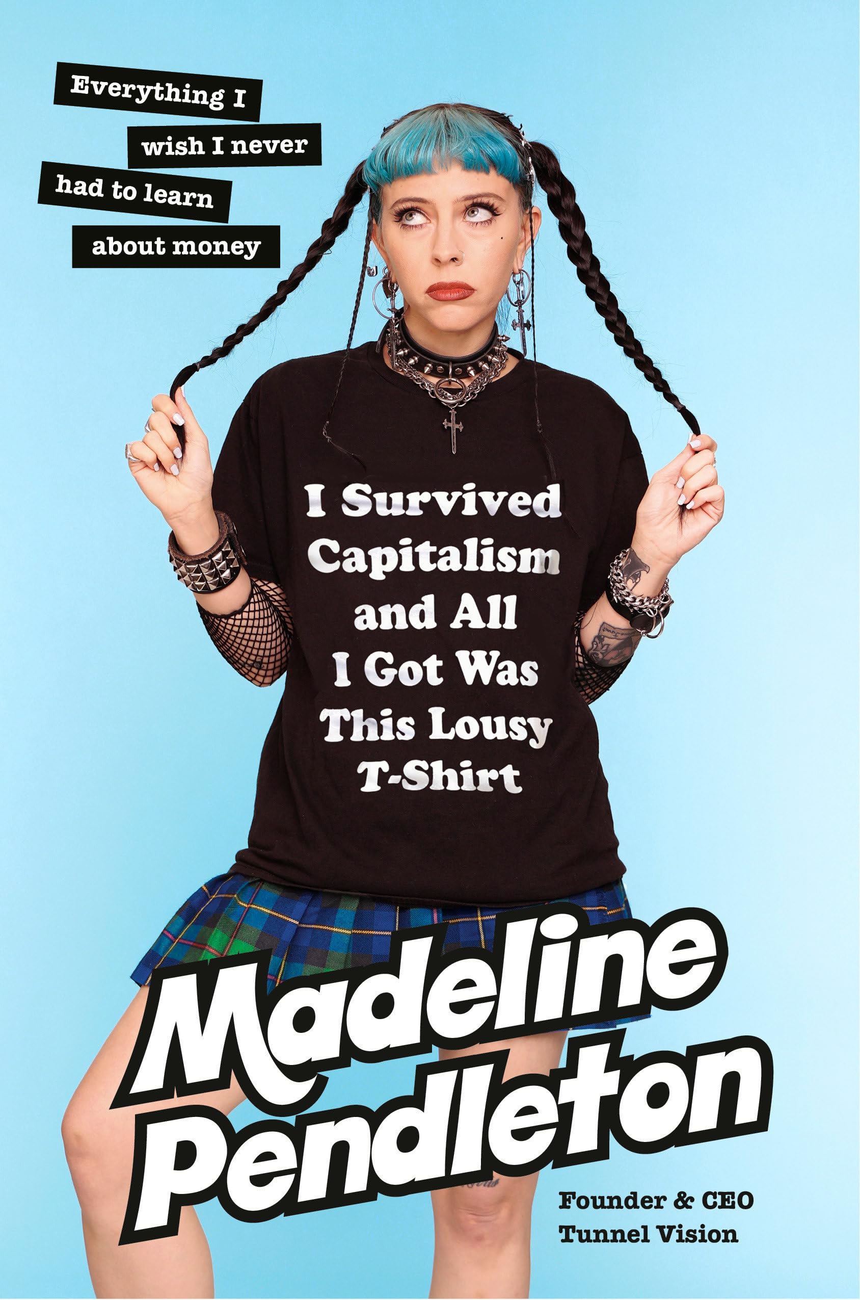 I Survived Capitalism And All I Got Was This Lousy Tshirt: Everything I Wish I Never Had To Learn About Money,Used