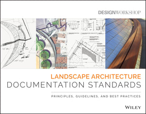 Landscape Architecture Documentation Standards: Principles, Guidelines, and Best Practices,Used