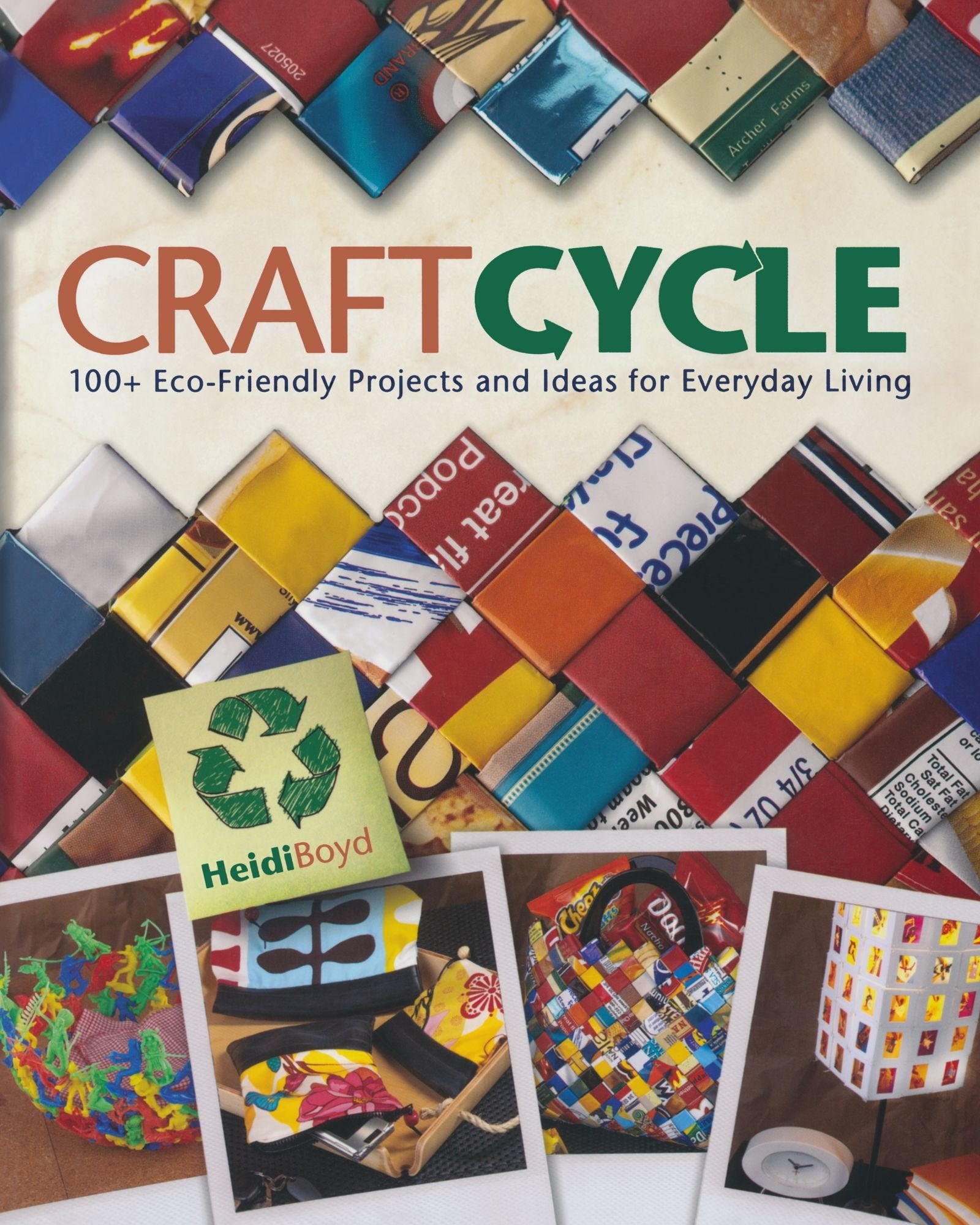 Craftcycle: 100+ EarthFriendly Projects and Ideas for Everyday Living,Used
