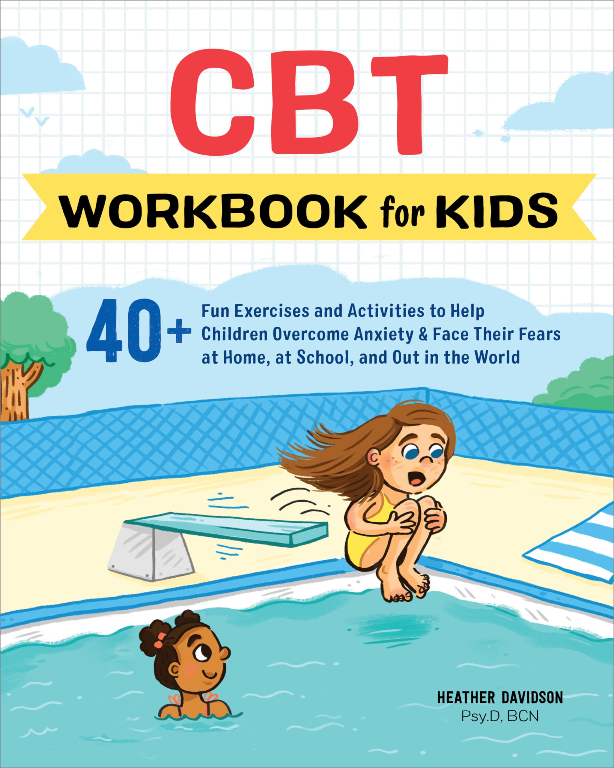 CBT Workbook for Kids: 40+ Fun Exercises and Activities to Help Children Overcome Anxiety & Face Their Fears at Home, at School,,Used