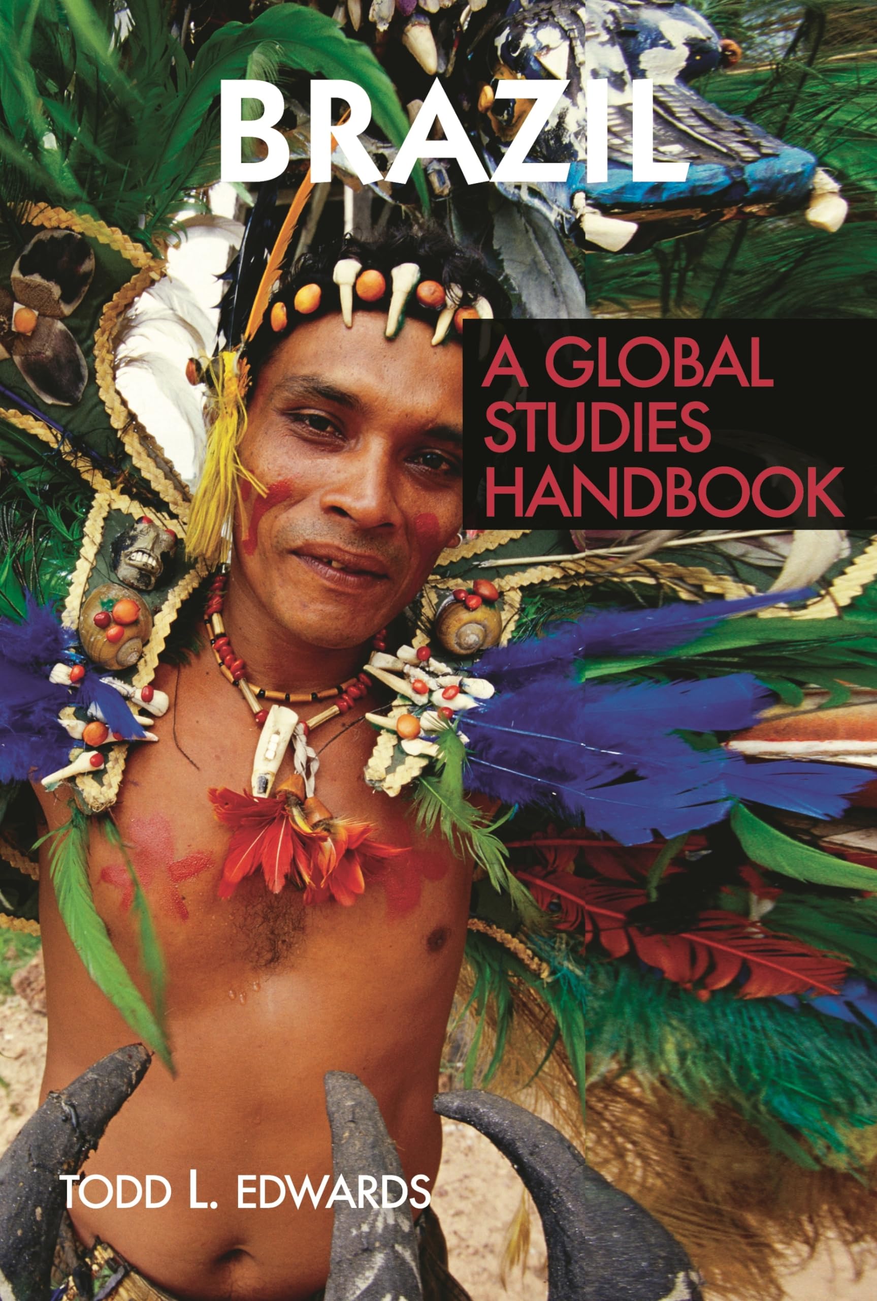 Brazil: A Global Studies Handbook (Global Studies: Latin America & the Caribbean),Used
