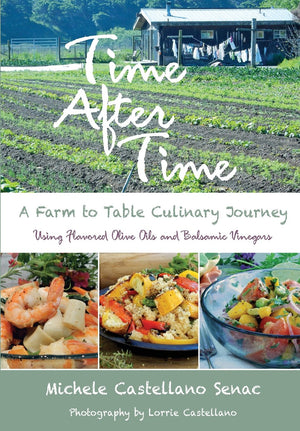 Time After Time: A Farm to Table Culinary Journey,Used