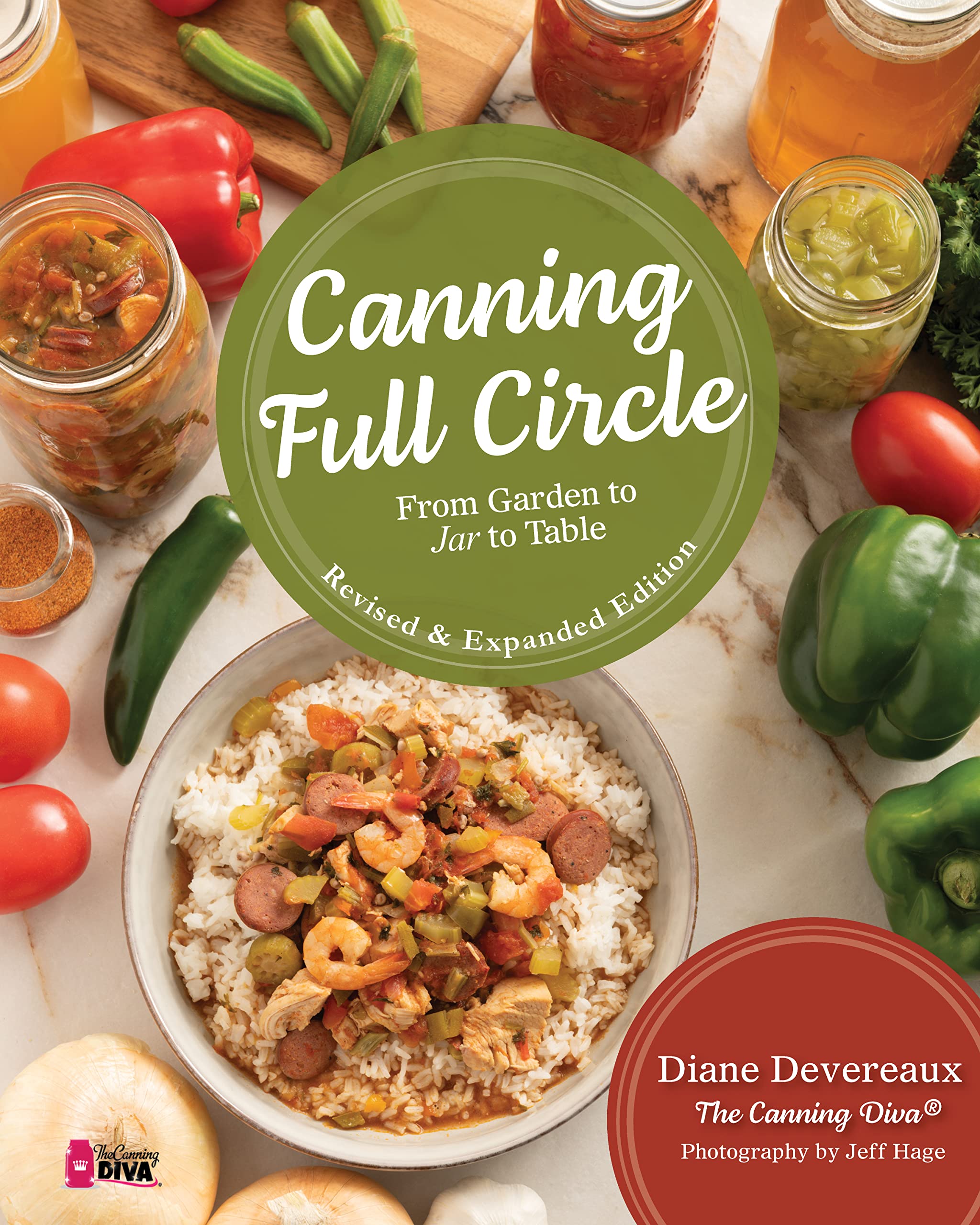 Canning Full Circle: From Garden To Jar To Table, Revised And Expanded Edition,New