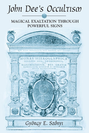 John Dee's Occultism: Magical Exaltation Through Powerful Signs (Suny Series in Western Esoteric Traditions),Used