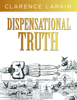 Dispensational Truth: Gods Plan and Purpose in the Ages,Used