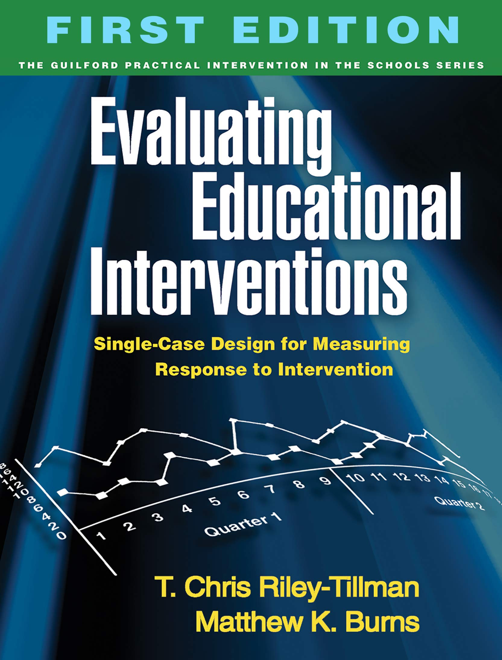 Evaluating Educational Interventions: SingleCase Design for Measuring Response to Intervention (The Guilford Practical Interven,Used