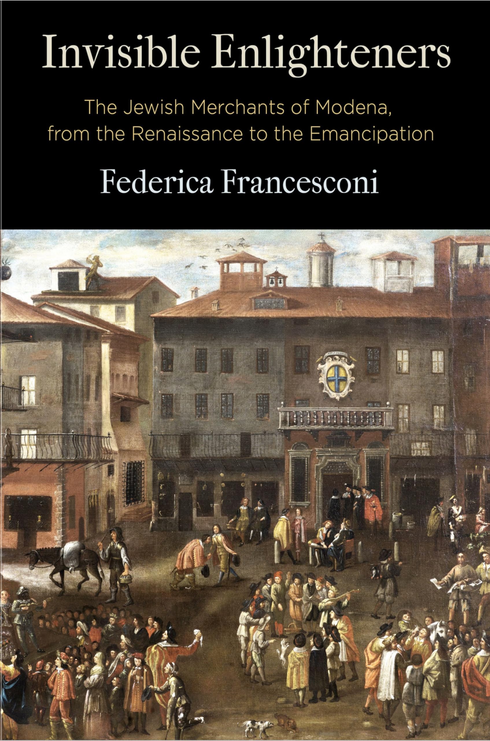 Invisible Enlighteners: The Jewish Merchants of Modena, from the Renaissance to the Emancipation (Jewish Culture and Contexts),Used