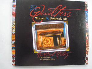 The Quilters: Women and Domestic Art, an Oral History,Used