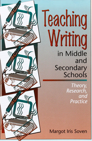 Teaching Writing in Middle and Secondary Schools: Theory, Research and Practice,Used