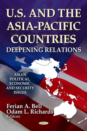 U.S. And The Asiapacific Countries: Deepening Relations (Asian Political, Economic And Security Issues: Global Political Studie,Used