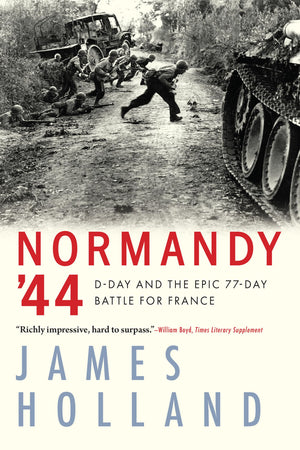 Normandy '44: DDay and the Epic 77Day Battle for France,Used