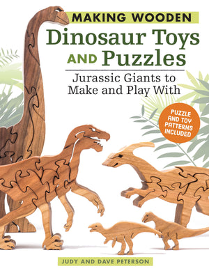 Making Wooden Dinosaur Toys and Puzzles: Jurassic Giants to Make and Play With (Fox Chapel Publishing) 36 Puzzle & Toy Patterns ,Used