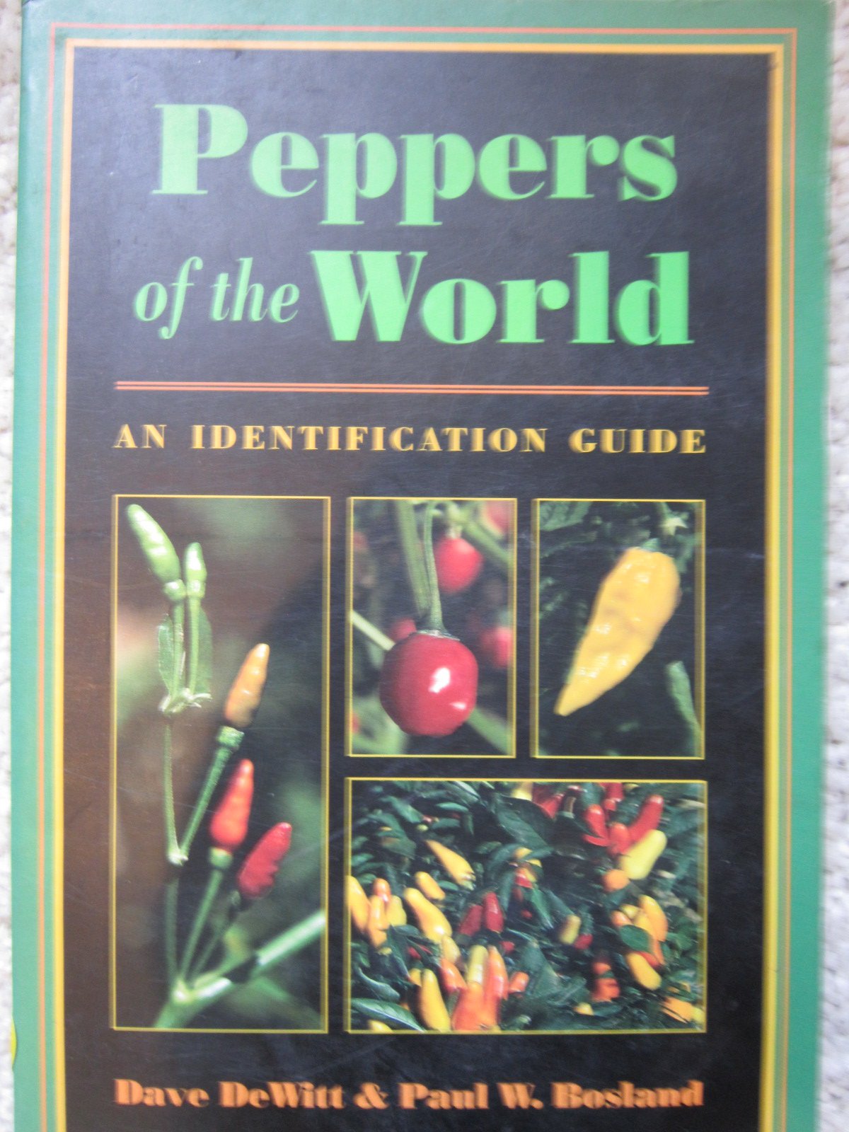 Peppers of the World: An Identification Guide,Used