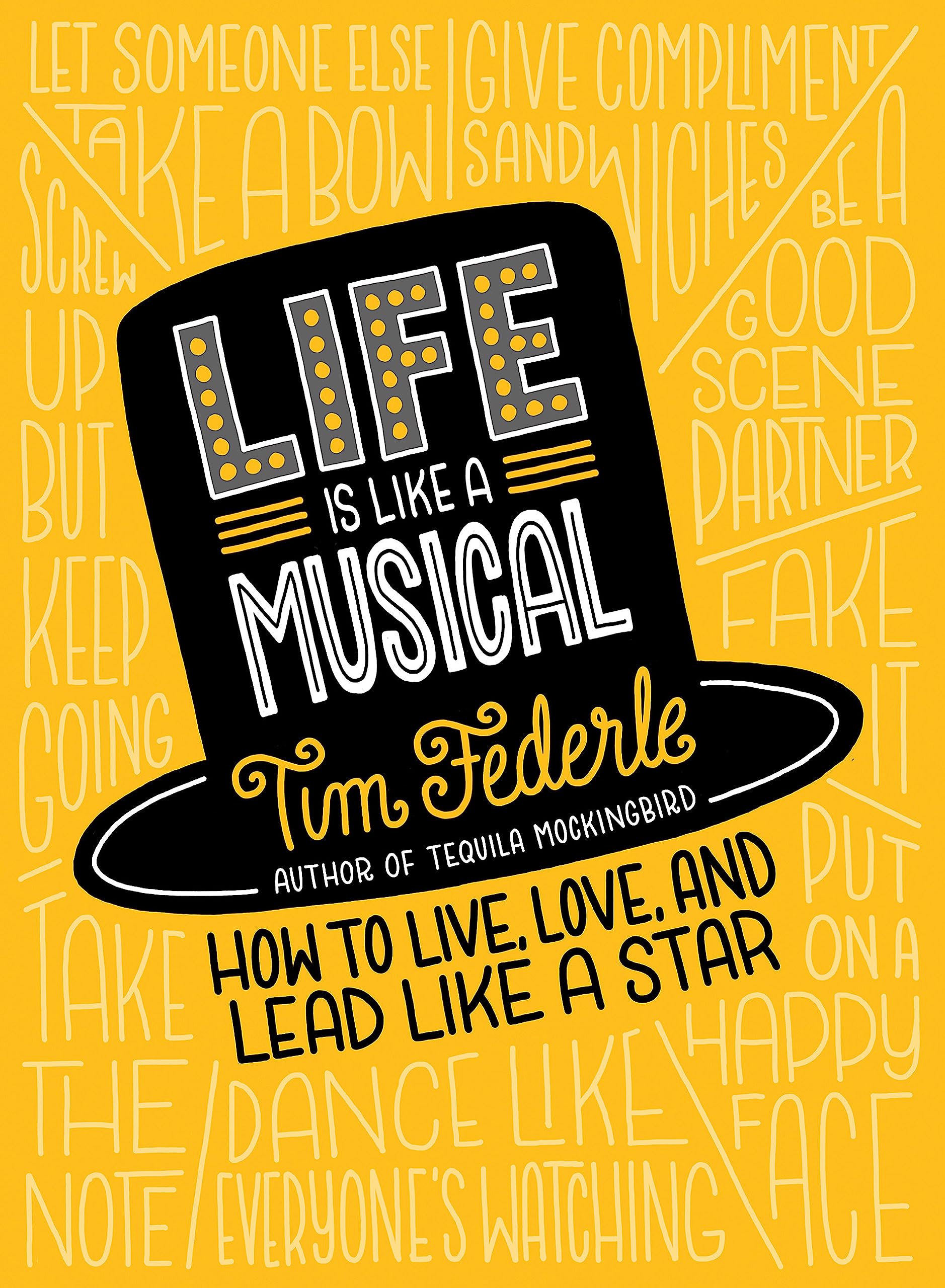 Life Is Like a Musical: How to Live, Love, and Lead Like a Star,Used