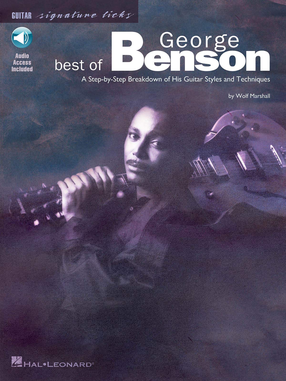 Best Of George Benson: A Stepbystep Breakdown Of His Guitar Styles And Techniques,New