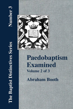Paedobaptism Examined: With Replies,Used