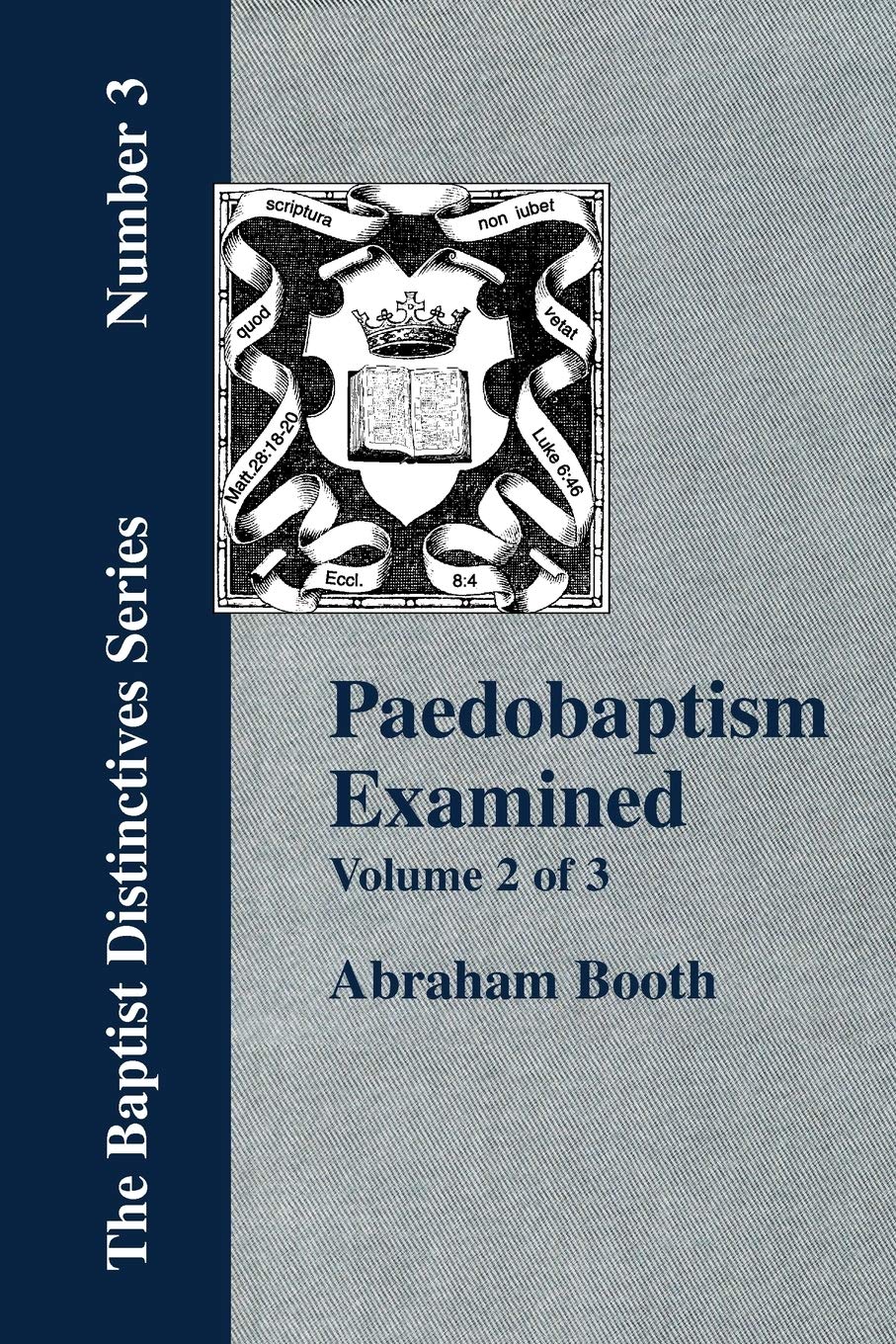 Paedobaptism Examined: With Replies,Used