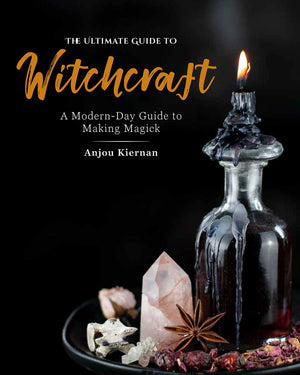 The Ultimate Guide To Witchcraft: A Modernday Guide To Making Magick (Volume 7) (The Ultimate Guide To..., 7)