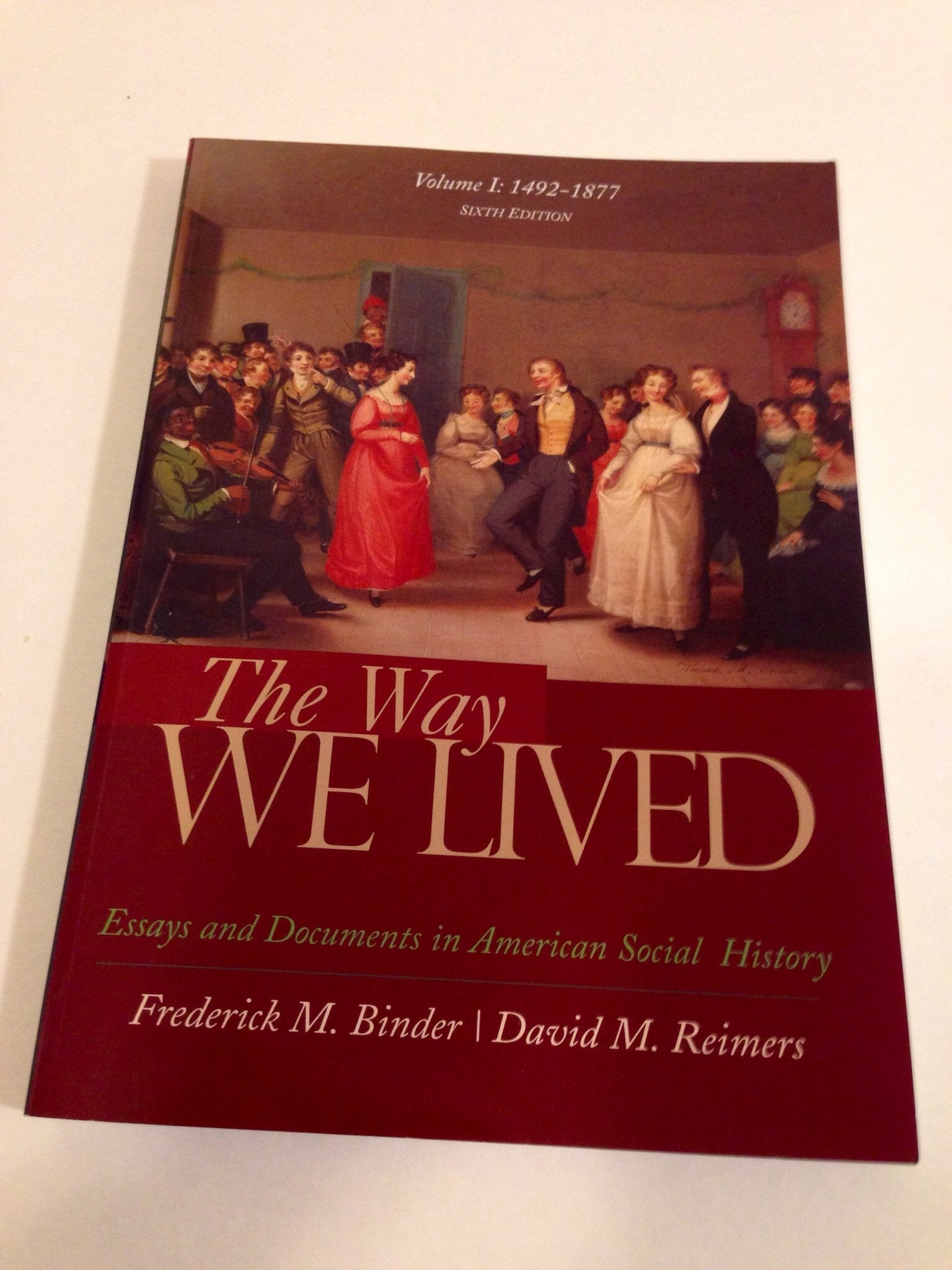 The Way We Lived: Essays and Documents in American Social History, Volume I: 14921877,Used