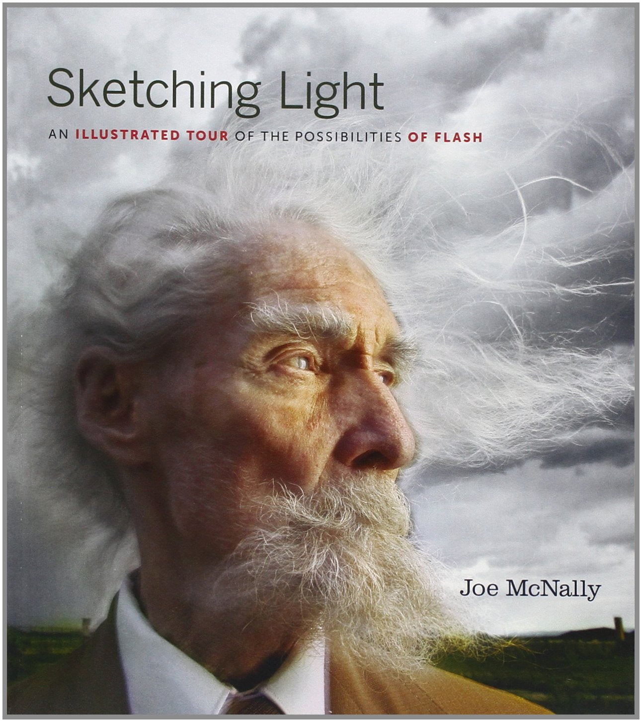 Sketching Light: An Illustrated Tour of the Possibilities of Flash,Used