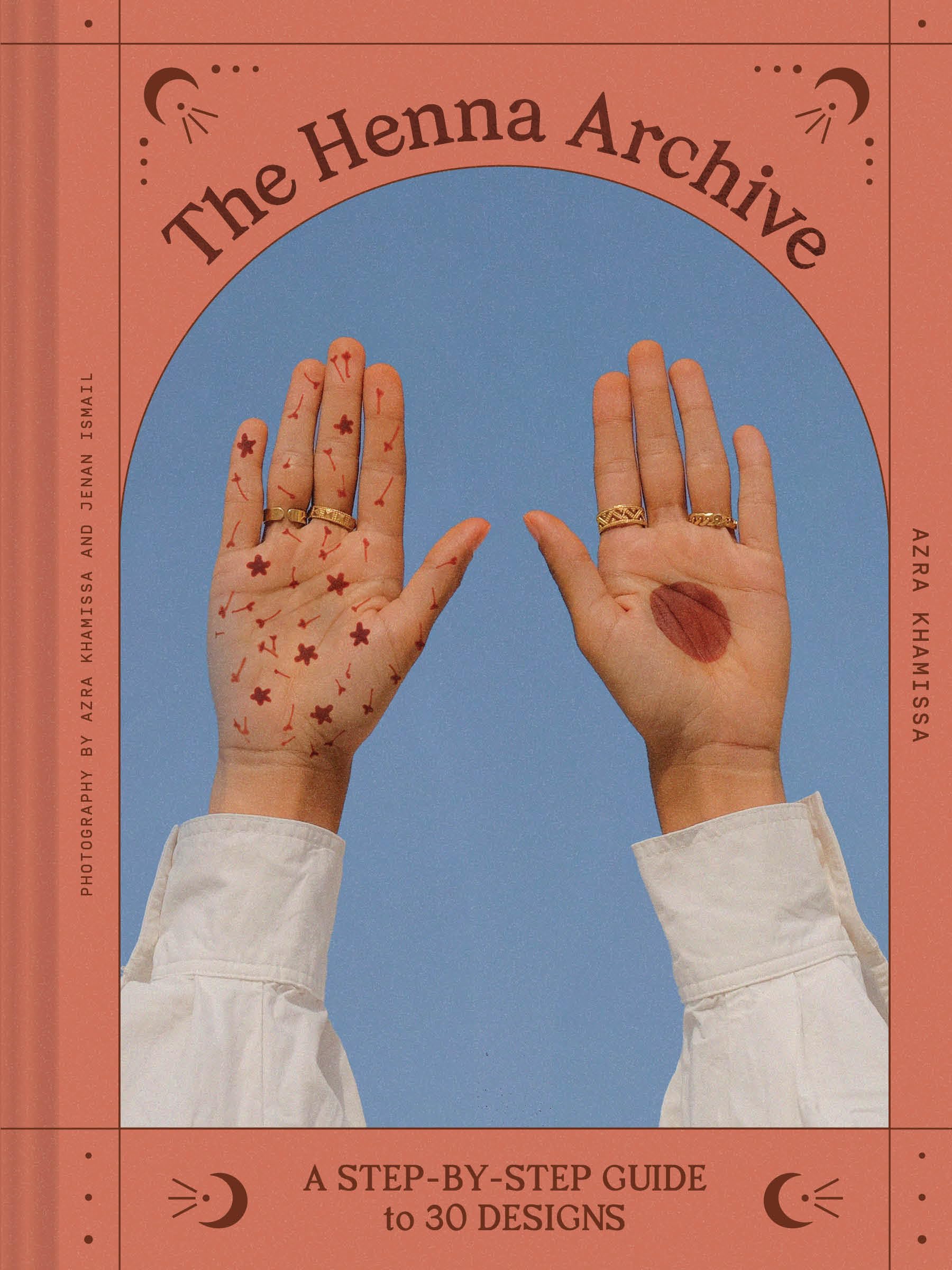 The Henna Archive: A StepbyStep Guide to 30 Designs,New