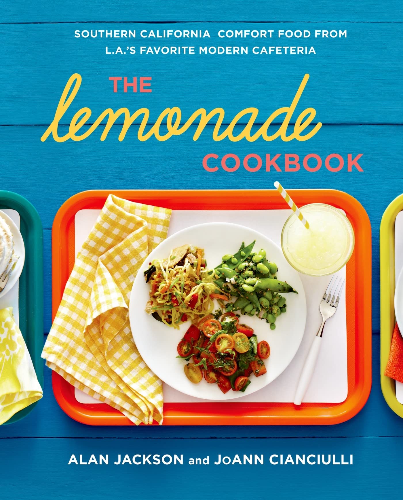The Lemonade Cookbook: Southern California Comfort Food From L.A.'S Favorite Modern Cafeteria