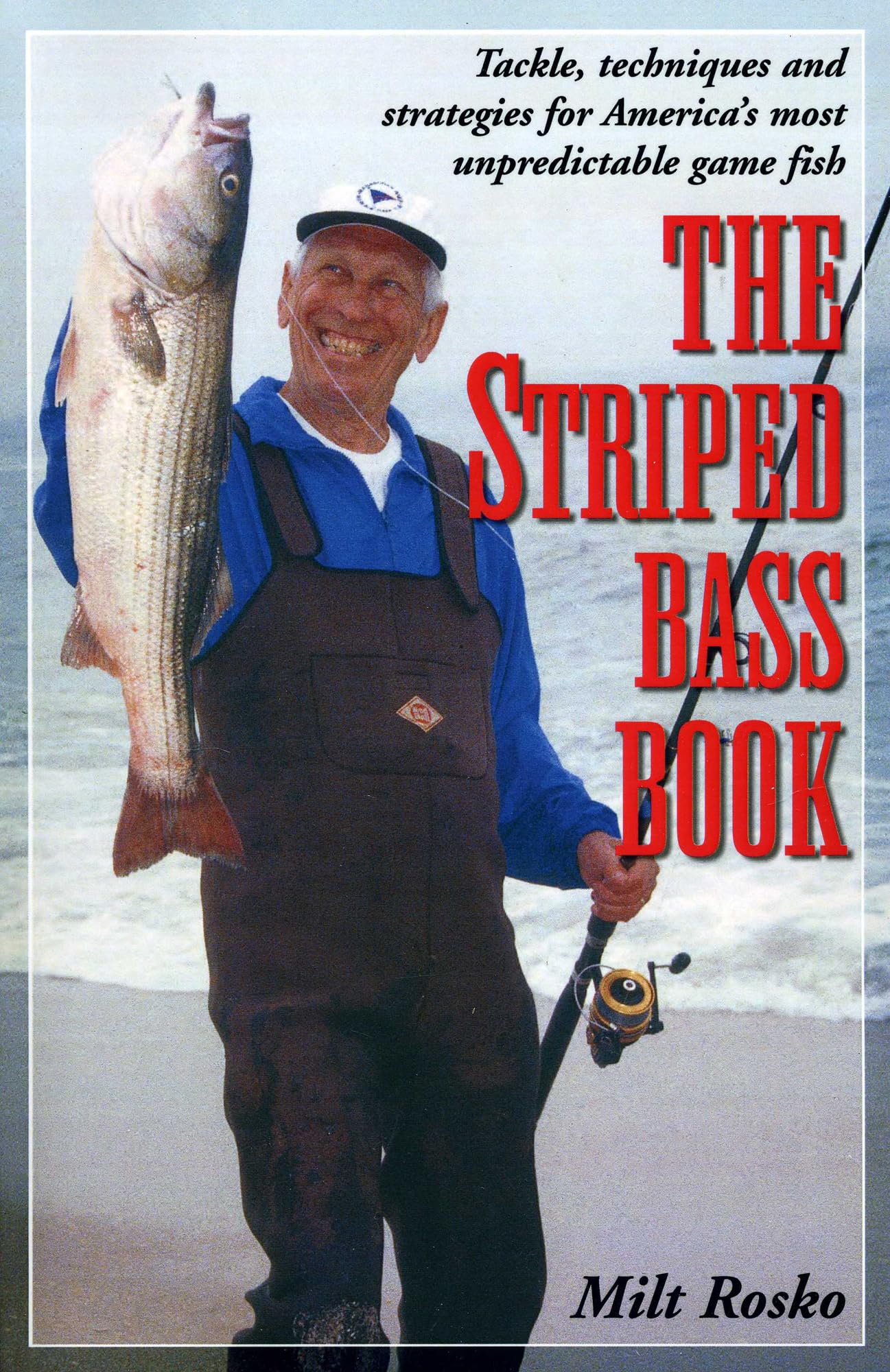The Striped Bass Book: Tackle, Techniques and Strategies for America's Most Unpredictable Game Fish,Used