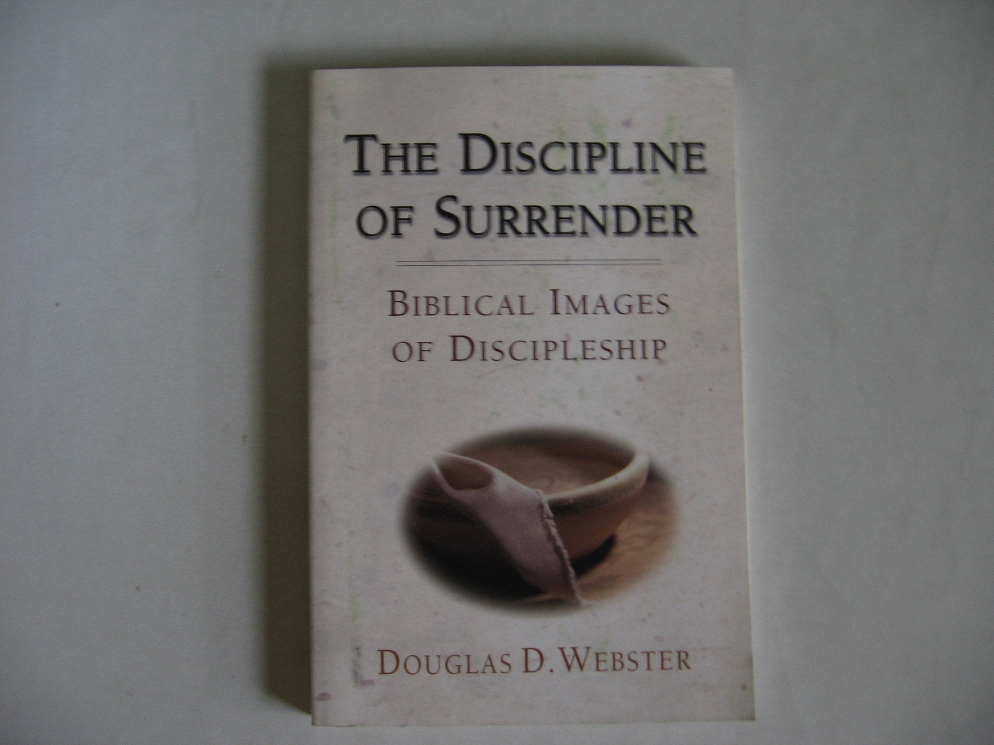 The Discipline of Surrender: Biblical Images of Discipleship,Used