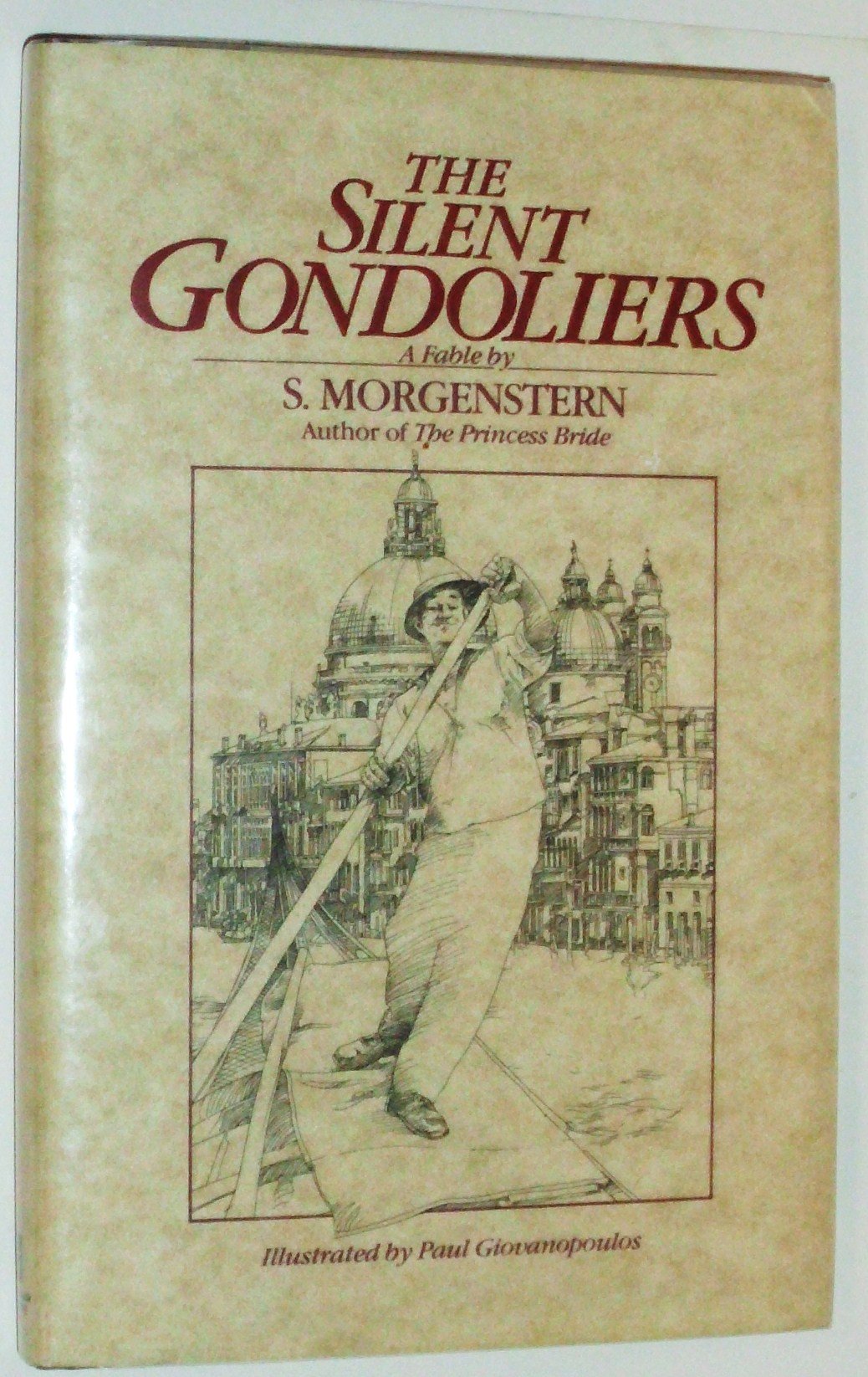 The Silent Gondoliers: A Fable by S. Morgenstern,Used