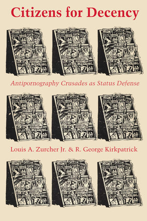 Citizens for Decency: Antipornography Crusades as Status Defense,Used