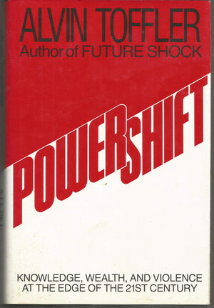 Powershift: Knowledge, Wealth, And Violence At The Edge Of The 21St Century-used