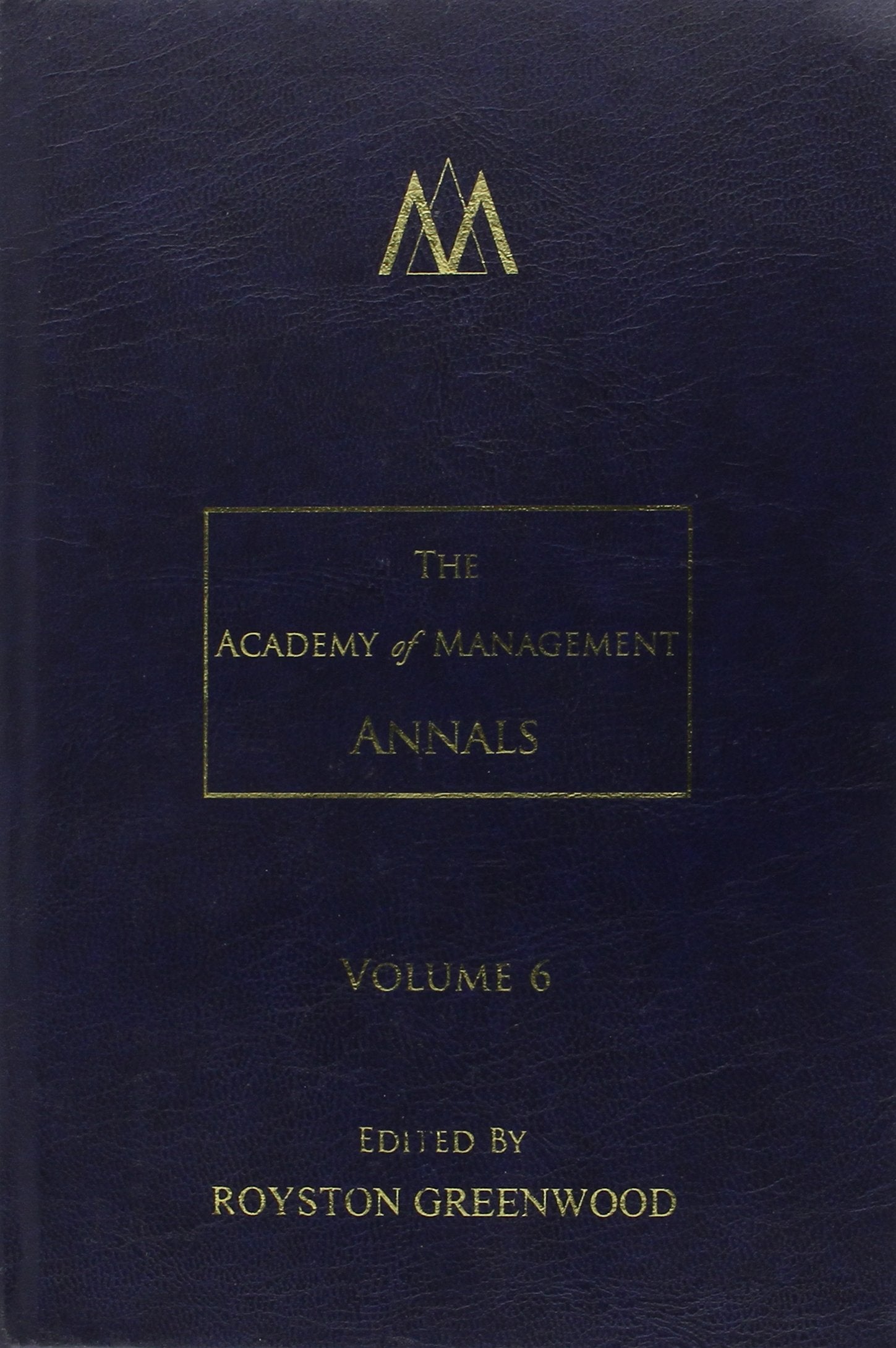 The Academy of Management Annals, Volume 6,Used